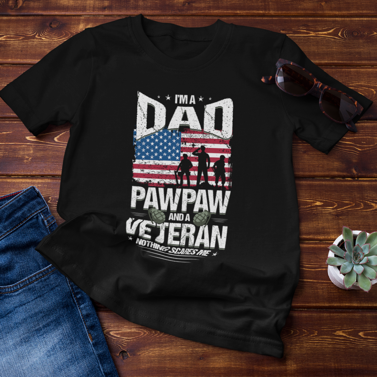 Dad T-shirt - I AM A DAD A PAWPAW AND A VETERAN