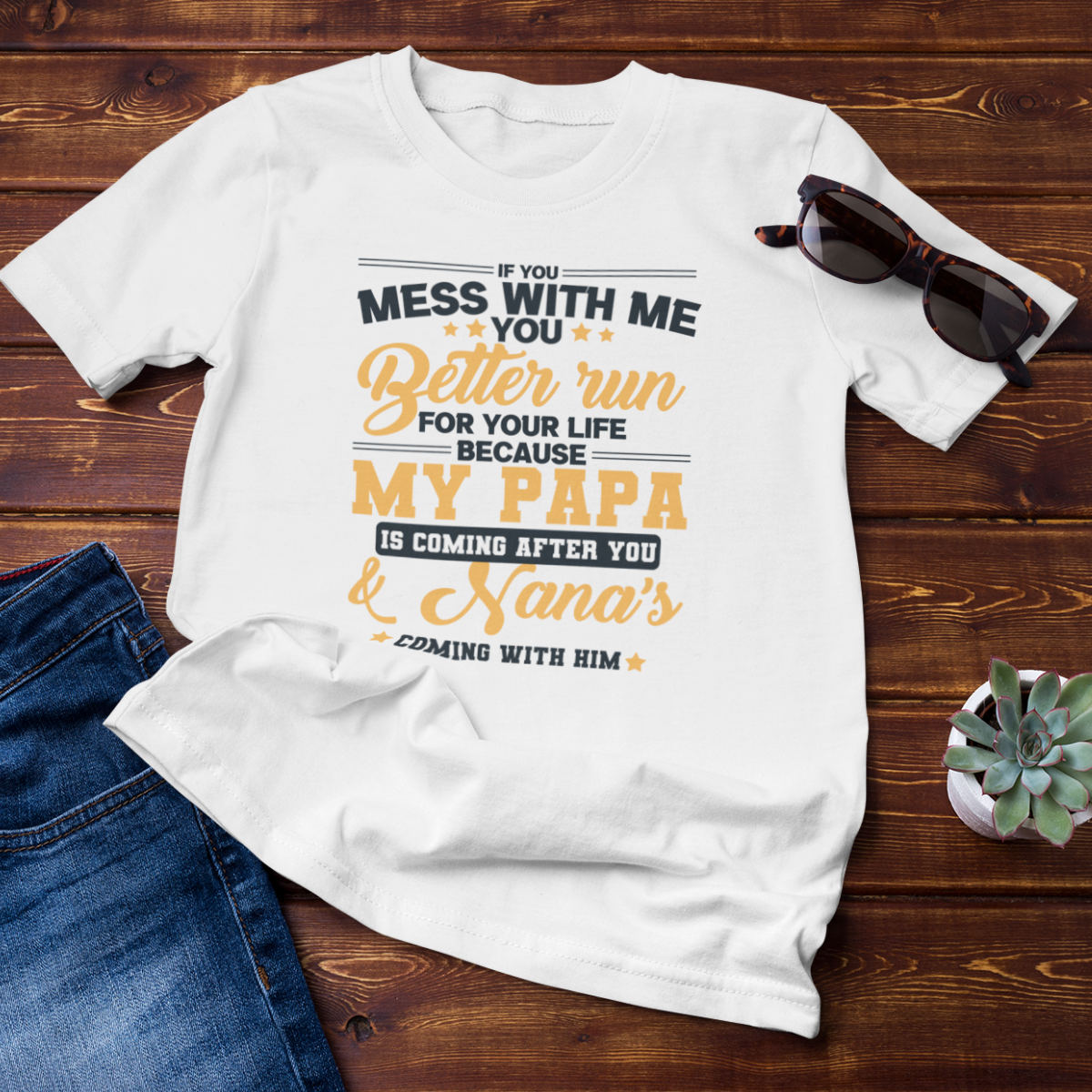 T-SHIRT - IF YOU MESS WITH ME YOU BETTER RUN FOR YOUR LIFE.