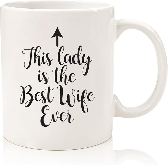 Best Wife Ever Funny Coffee Mug - Perfect Gift for Her