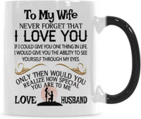 Load image into Gallery viewer, Color-Changing 11 oz Ceramic Mug - To My Wife, I Love You
