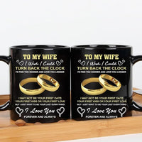 Load image into Gallery viewer, To my Wife i wish i could turn back the clock, Wifey Hers Coffee Cup 11oZ
