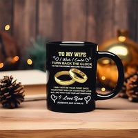 Load image into Gallery viewer, To my Wife i wish i could turn back the clock, Wifey Hers Coffee Cup 11oZ
