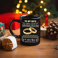 Load image into Gallery viewer, To my Wife i wish i could turn back the clock, Wifey Hers Coffee Cup 11oZ
