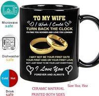 Load image into Gallery viewer, To my Wife i wish i could turn back the clock, Wifey Hers Coffee Cup 11oZ
