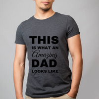 Load image into Gallery viewer, UNISEX T-SHIRT - THIS IS WHAT AN AMAZING DAD LOOKS LIKE
