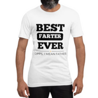 Load image into Gallery viewer, T-SHIRT - BEST FARTER EVER OPPS, I MEAN FATHER
