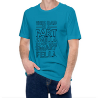 Load image into Gallery viewer, UNISEX T-SHIRT - THIS DAD IS A FART SMELLA NO WAIT I MEAN SMART FELLA

