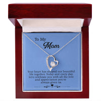 Load image into Gallery viewer, To My Mom - Your heart has shaped our beautiful life together.
