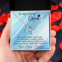 Load image into Gallery viewer, To My Lovely Queen - That&#39;s our story, perfectly imperfect.
