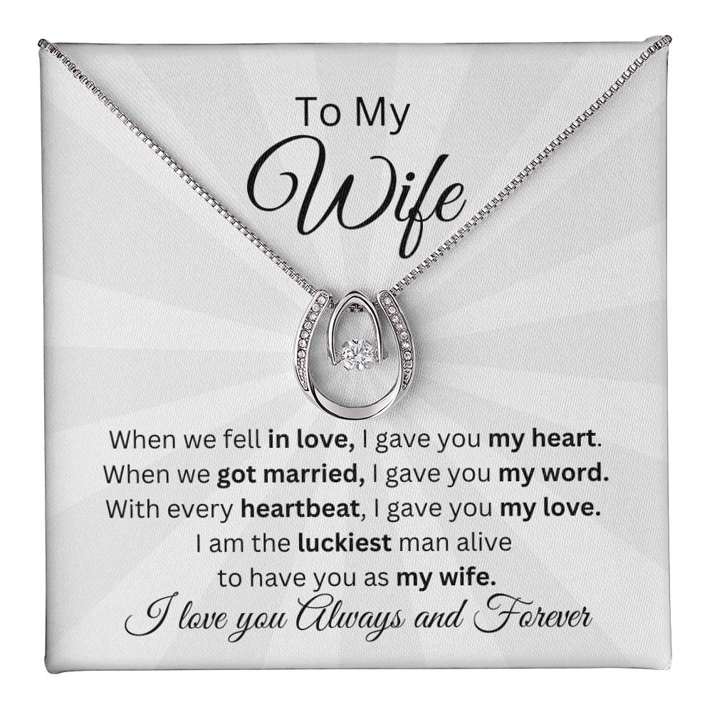 Gift for Wife "I am the luckiest man alive to have you as my wife" Necklace