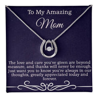Load image into Gallery viewer, To My Amazing Mom - The love and care you&#39;ve given are beyond measure.
