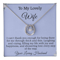 Load image into Gallery viewer, To My Lovely Wife - I can&#39;t thank you enough for being there for me through thick and thin.
