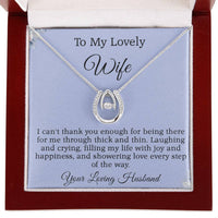 Load image into Gallery viewer, To My Lovely Wife - I can&#39;t thank you enough for being there for me through thick and thin.
