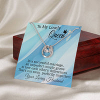 Load image into Gallery viewer, To My Lovely Queen - That&#39;s our story, perfectly imperfect.
