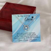 Load image into Gallery viewer, To My Lovely Queen - That&#39;s our story, perfectly imperfect.
