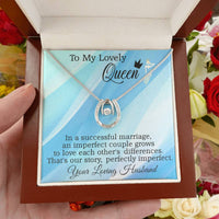 Load image into Gallery viewer, To My Lovely Queen - That&#39;s our story, perfectly imperfect.
