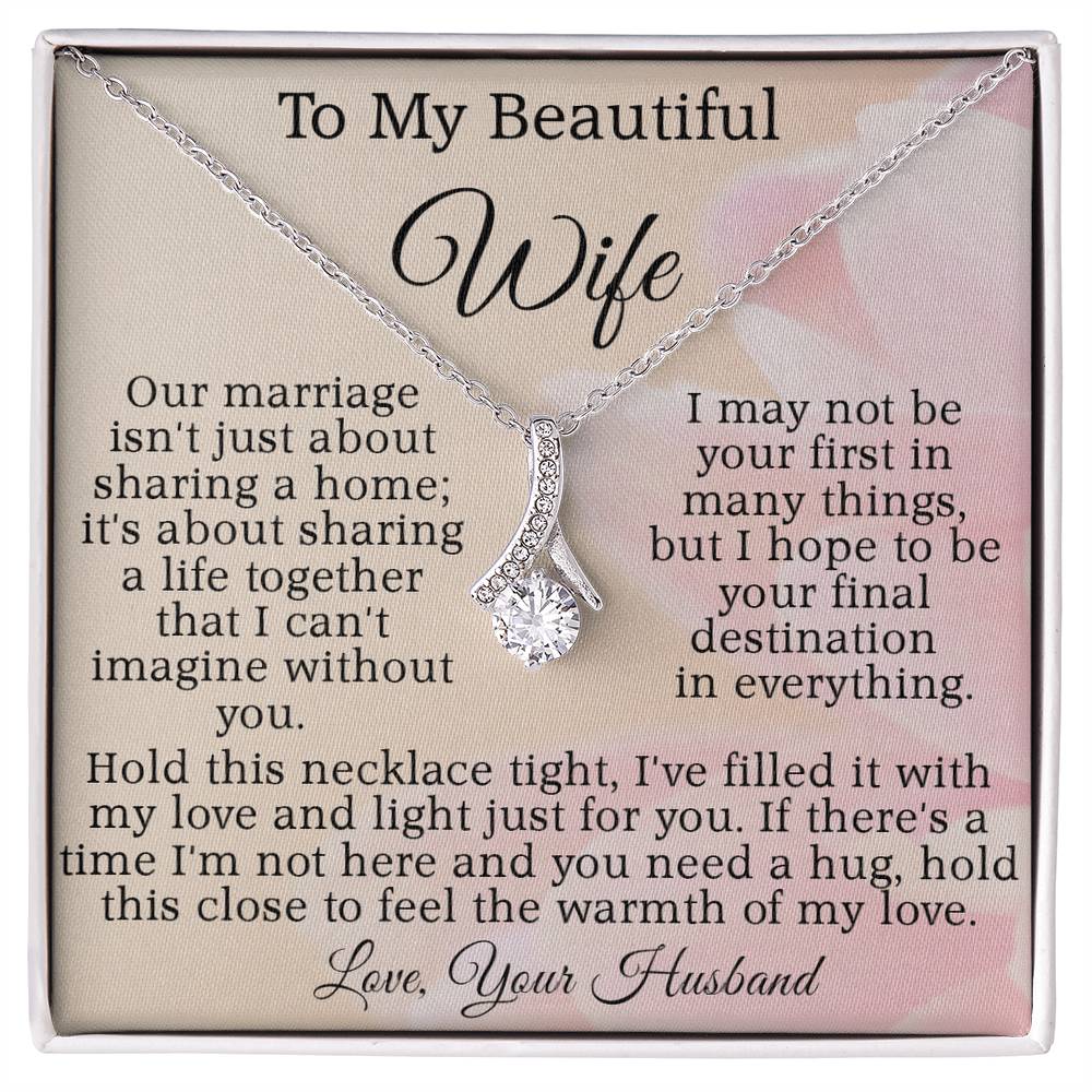 To My Beautiful Wife - Hold this necklace tight, I've filled it with my love and light just for you.