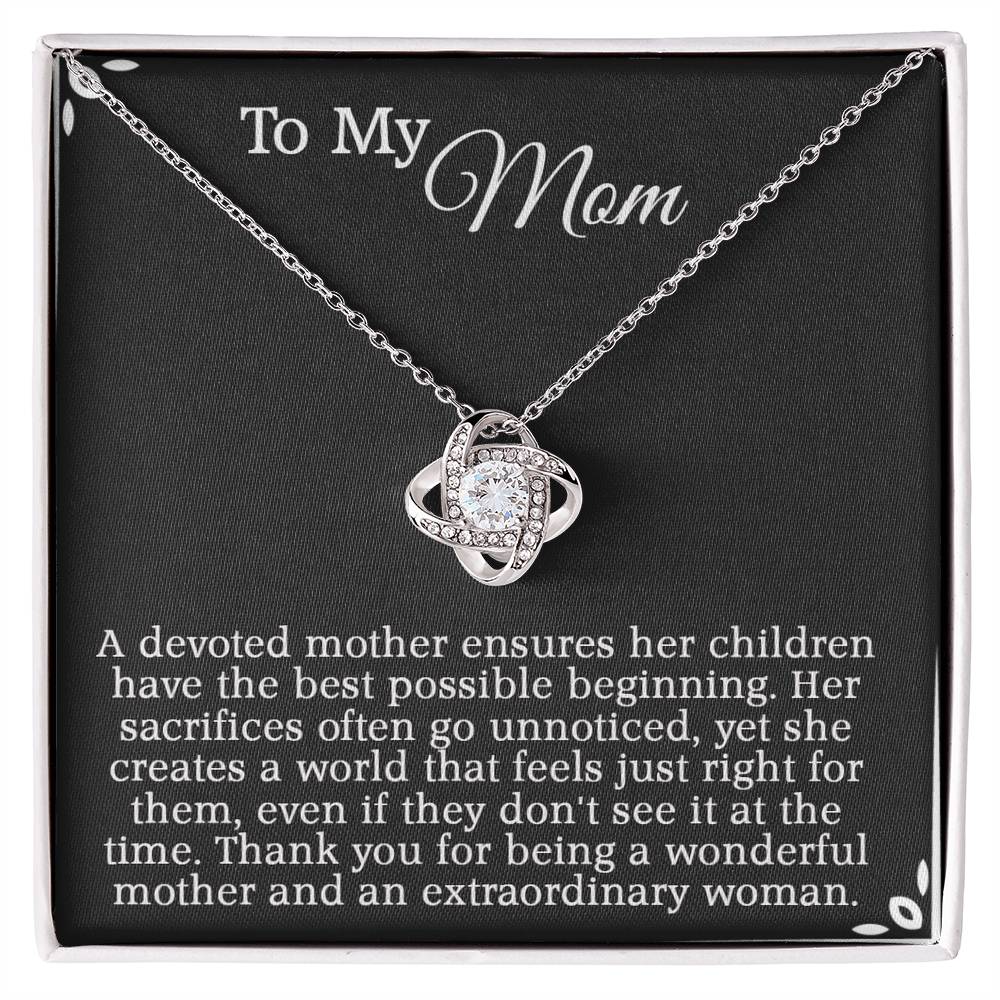 To My Mom - Thank you for being a wonderful mother and an extraordinary woman