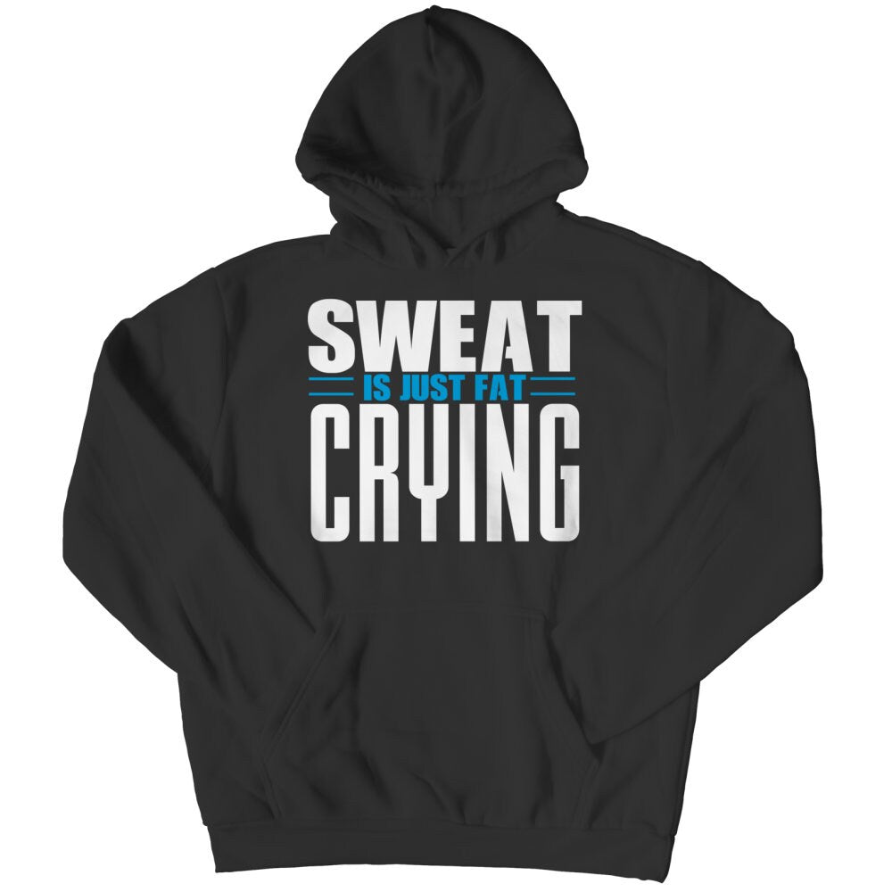 Sweat Is Just Fat Crying