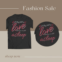 Load image into Gallery viewer, Why Fall In Love When You Can Fall Asleep
