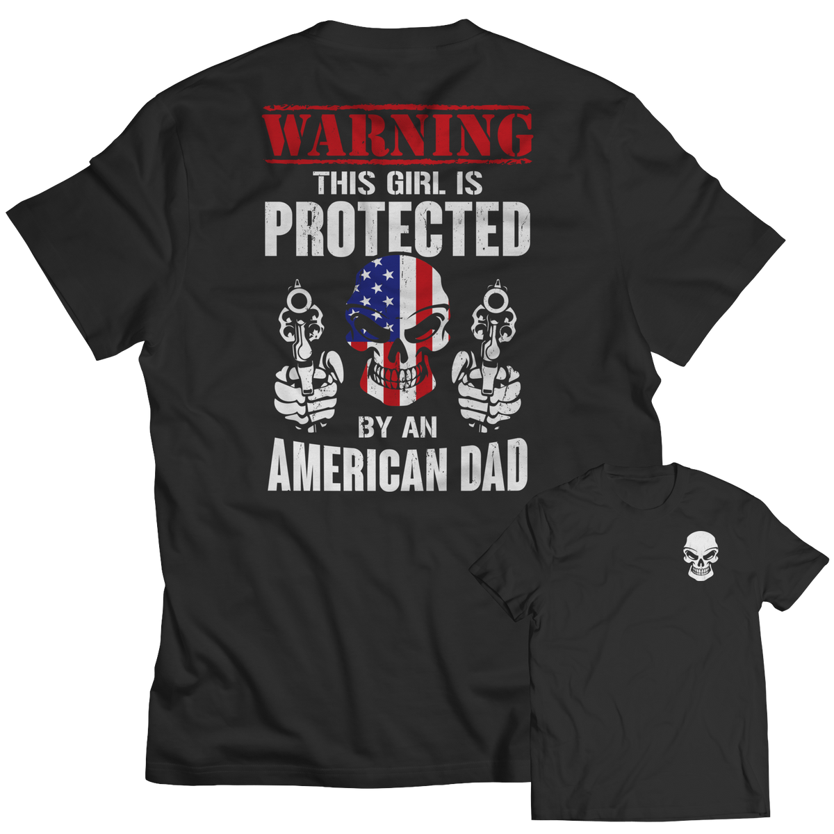 T-SHIRT LIMITED EDITION - WARNING THIS GIRL IS PROTECTED BY AN AMERICAN DAD
