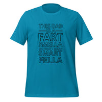 Load image into Gallery viewer, UNISEX T-SHIRT - THIS DAD IS A FART SMELLA NO WAIT I MEAN SMART FELLA
