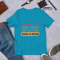 Load image into Gallery viewer, UNISEX T-SHIRT - I KEEP ALL MY DAD JOKES IN A DAD A BASE
