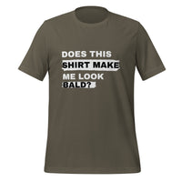 Load image into Gallery viewer, UNISEX T-SHIRT - DOES THIS SHIRT MAKE ME LOOK BALD?

