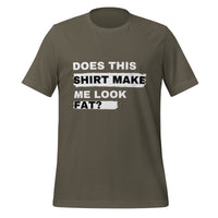Load image into Gallery viewer, UNISEX T-SHIRT - DOES THIS SHIRT MAKE ME LOOK FAT?
