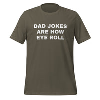Load image into Gallery viewer, UNISEX T-SHIRT - DAD JOKES ARE HOW EYE ROLL
