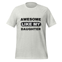 Load image into Gallery viewer, UNISEX T-SHIRT - AWESOME LIKE MY DAUGHTER
