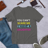 Load image into Gallery viewer, T-SHIRT - YOU CAN&#39;T SCARE ME I HAVE A DAUGHTER

