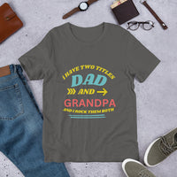 Load image into Gallery viewer, UNISEX T-SHIRT - I HAVE TWO TITLES DAD AND GRANDPA AND I ROCK THEM BOTH
