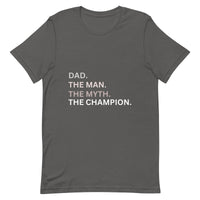 Load image into Gallery viewer, UNISEX T-SHIRT - DAD THE MAN, THE MYTH, AND THE CHAMPION
