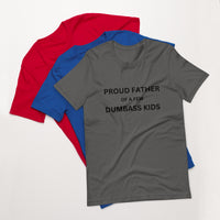 Load image into Gallery viewer, UNISEX T-SHIRT - PROUD FATHER OF A FEW DUMBASS KIDS
