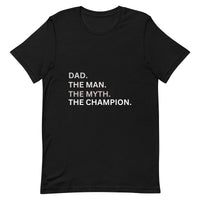 Load image into Gallery viewer, UNISEX T-SHIRT - DAD THE MAN, THE MYTH, AND THE CHAMPION

