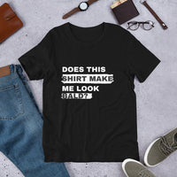 Load image into Gallery viewer, UNISEX T-SHIRT - DOES THIS SHIRT MAKE ME LOOK BALD?
