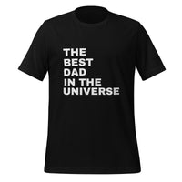 Load image into Gallery viewer, UNISEX T-SHIRT - THE BEST DAD IN THE UNIVERSE
