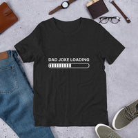 Load image into Gallery viewer, UNISEX T-SHIRT - DAD JOKE LOADING
