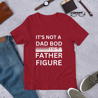 Load image into Gallery viewer, UNISEX T-SHIRT - IT&#39;S NOT A DAD BOD IT&#39;S A FATHER FIGURE
