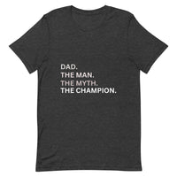 Load image into Gallery viewer, UNISEX T-SHIRT - DAD THE MAN, THE MYTH, AND THE CHAMPION
