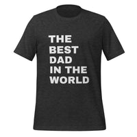 Load image into Gallery viewer, UNISEX T-SHIRT - THE BEST DAD IN THE WORLD
