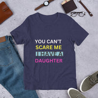 Load image into Gallery viewer, T-SHIRT - YOU CAN&#39;T SCARE ME I HAVE A DAUGHTER
