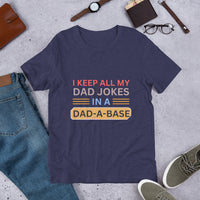 Load image into Gallery viewer, UNISEX T-SHIRT - I KEEP ALL MY DAD JOKES IN A DAD A BASE
