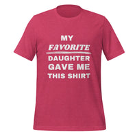 Load image into Gallery viewer, UNISEX T-SHIRT - MY FAVORITE DAUGHTER GAVE ME THIS SHIRT
