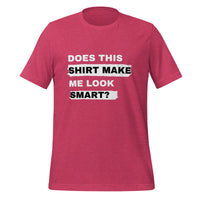 Load image into Gallery viewer, UNISEX T-SHIRT - DOES THIS SHIRT MAKE ME LOOK SMART?

