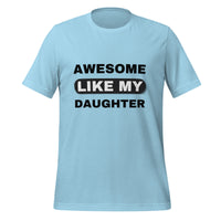 Load image into Gallery viewer, UNISEX T-SHIRT - AWESOME LIKE MY DAUGHTER

