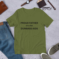 Load image into Gallery viewer, UNISEX T-SHIRT - PROUD FATHER OF A FEW DUMBASS KIDS
