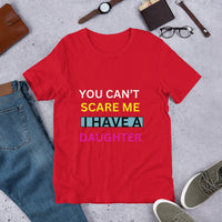 Load image into Gallery viewer, T-SHIRT - YOU CAN&#39;T SCARE ME I HAVE A DAUGHTER
