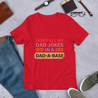 Load image into Gallery viewer, UNISEX T-SHIRT - I KEEP ALL MY DAD JOKES IN A DAD A BASE
